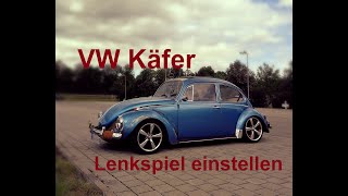 VW Käfer Lenkspiel einstellen [upl. by Blau]