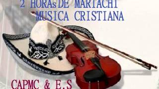 2 Horas de Mariachi Musica Cristiana [upl. by Nahta921]