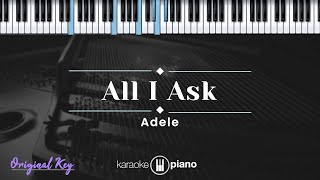 All I Ask  Adele KARAOKE PIANO  ORIGINAL KEY [upl. by Longley782]