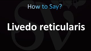 How to Pronounce Livedo reticularis correctly [upl. by Brande811]