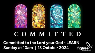 Sunday at 10am  13 October 2024  Committed  Learn [upl. by Nirehs]