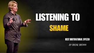 Listening To Shame  Brene Brown  Best Motivational Speech Must Watch [upl. by Amoeji187]