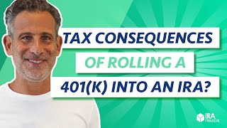 What are the Tax Consequences of Rolling a 401k into an IRA [upl. by Arnon]