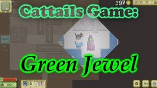 Cattails Game Main Quest Part Six  Green Jewel [upl. by Gyasi]