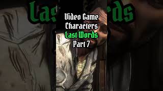 Video game characters last words pt7 thewalkingdead twdgclem [upl. by Alimaj]