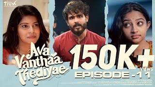 Ava Vanthaa Thediyae  Episode 11  Ft VJ Annamallai  VJ Kalyani  Tamil Love Web Series [upl. by Mlehliw]