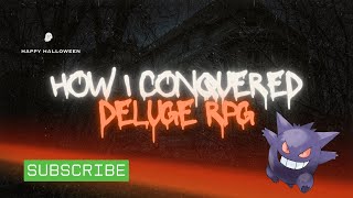 I Conquered Deluge RPGPart 1 [upl. by Bertina]