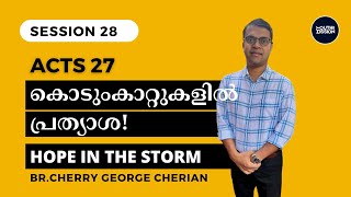 Acts 27  SESSION 28  HOPE IN THE MIDDLE OF THE STORM  Cherry George Cherian [upl. by Anehc45]