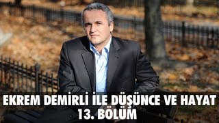 Prof Dr Ekrem Demirli ile Düşünce ve Hayat 13Bölüm [upl. by Nylsirk]