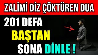 ZALİMİ DİZ ÇÖKTÜREN DUA  201 DEFA BAŞTAN SONA DİNLE Erbain idrisiyye duası 4isim 201 tekrar [upl. by Notloc]