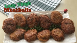 Lady Thigh Meatballs Recipe Kadin Budu Kofte [upl. by Handbook]