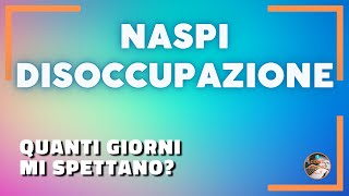 Quanti giorni di DISOCCUPAZIONE NASPI mi spettano [upl. by Reahard]