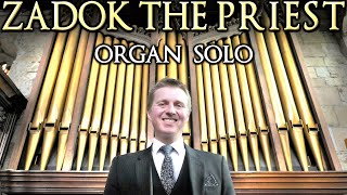 HANDEL  ZADOK THE PRIEST CORONATION ANTHEM  PIPE ORGAN SOLO  JONATHAN SCOTT [upl. by Sedecram]