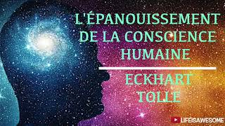 LÉPANOUISSEMENT DE LA CONSCIENCE HUMAINE  Eckhart Tolle  livre audio [upl. by Eek]