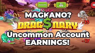 Dragonary  Magkano Potential Earnings Uncommon Account [upl. by Currier]