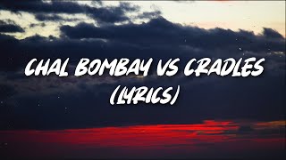 DIVINE  Chal Bombay X Cradles Remix  Lyrics [upl. by Ethyl]