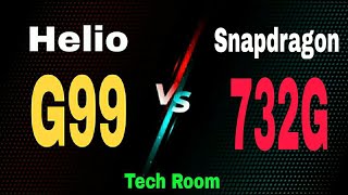 Snapdragon 732G Vs Helio G99  Helio G99 Vs Snapdragon 732G  732G Vs Helio G99  G99 Vs 732G  732G [upl. by Edrea]