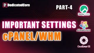 Important Settings  How To Install cPanel WHM PART4 on AlmaLinux Centos CloudLinux [upl. by Dilks143]