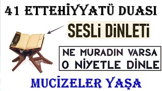 41 Ettehiyyatü DUASIEvinde Sesi Aç DinleBak neler olacak bi bilsenBüyük bereket yaşatır [upl. by Ahron]