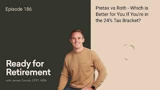 Pretax vs Roth Which is Better for You If Youre in the 24 Tax Bracket [upl. by Cherish971]