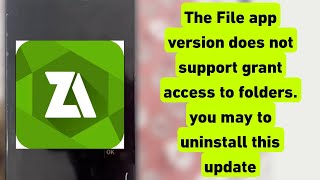 ZArchiver The File app version does not support grant access to folders you may to uninstall Update [upl. by Torrie]