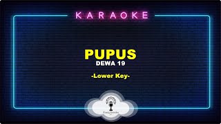 Pupus  Dewa 19 quotLower Keyquot Karaoke Version [upl. by Terryl]