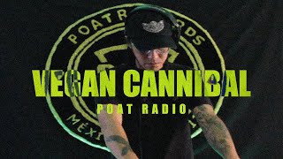 POAT RADIO  Vegan Cannibal [upl. by Petronilla]