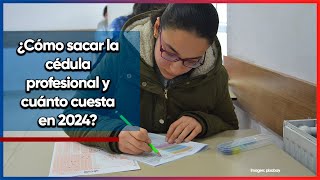 Cédula Profesional 2024 Costo requisitos y cómo tramitarla [upl. by Nnasor296]