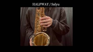 HALFWAY  Salyu  サックス  ハルフウェイ  サリュHALFWAYハルフウェイSalyu [upl. by Terrye]