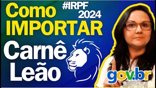 IRPF2024 Como Importar Carnê Leão para o IRPF 2024 Passo a Passo Fácil [upl. by Mattson]