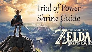 The Legend of Zelda Breath of the Wild  Trial of Power Shrine Guide [upl. by Nevyar599]