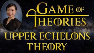 Upper echelons theory  top management team theory  strategic leadership Game of Theories 14 [upl. by Earised96]