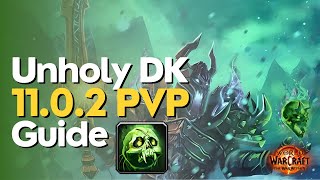 Unholy Death Knight The War Within PvP Guide  Season 1 [upl. by Eilojne293]