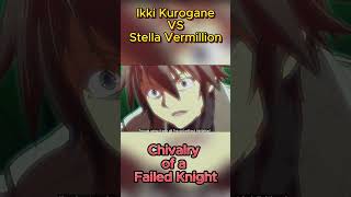 Ikki Kurogane VS Stella Vermillion  Chivalry of a Failed Knight anime animeshorts viral [upl. by Acnayb968]