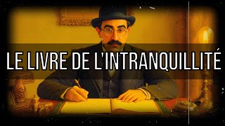 Le Livre de lintranquillité de Fernando Pessoa [upl. by Trauts]