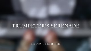 Trumpeters Serenade by Fritz Spindler [upl. by Ardnasirhc516]