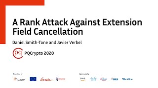 PQCrypto 2020  A Rank Attack Against Extension • D SmithTone J Verbel [upl. by Hamburger]