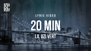 Lil Uzi Vert  20 Min  Lyrics [upl. by Sinnod]