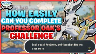 How EASILY Can You Complete Professor Oaks Challenge In Pokemon Legends Arceus [upl. by Ridan]