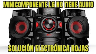 MINICOMPONENTE LG CM4320 CON FALLA DE AUDIO SOLUCIÓN ELECTRÓNICA ROJAS 😃🇲🇽 [upl. by Isolde500]