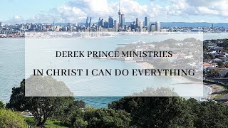 Derek Prince Proclamations  In Christ I Can Do Everything [upl. by Riana684]