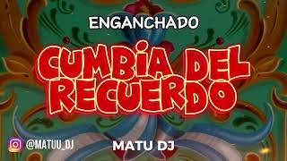 ENGANCHADO CUMBIA DEL RECUERDO Cumbias Inolvidables  Set DJ  Matu Dj 💃🪗 [upl. by Fair]