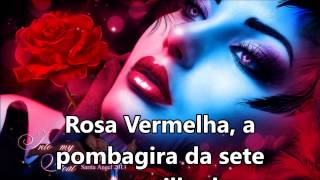 Rosa Vermelha quotA pombagira da sete encruzilhadasquot Martin de Xangô SUBTITULADO Y CON LETRA [upl. by Adnilec194]