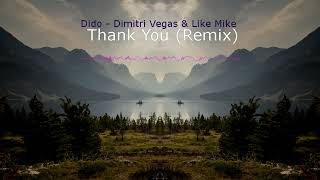 🎛️Dido  Thank You  Dimitri Vegas amp Like Mike Remix🎶 [upl. by Thurmond325]