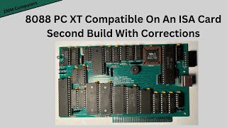 8088 PC XT Compatible On An ISA Card Second Build [upl. by Ledif]