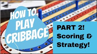 How To Play Cribbage  LESSON 2  Scoring and Basic Strategy [upl. by Allenod1]