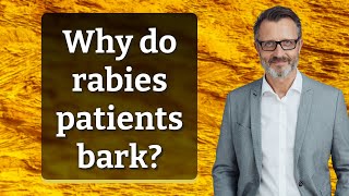 Why do rabies patients bark [upl. by Harl399]