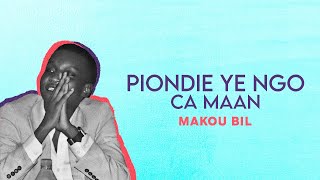 Makou Bil  Piondie Ye Ngo Ca Maan Official Audio [upl. by Nnylcaj286]