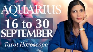 AQUARIUS Tarot reading from 16 to 30 September 2024 [upl. by Dante463]