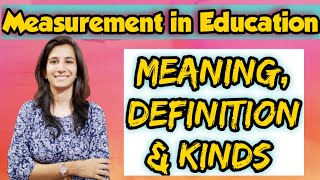 Measurement  Meaning Definition Kinds of Measurement  BEdMEdUGC NET Education  By Ravina [upl. by Laertnom]